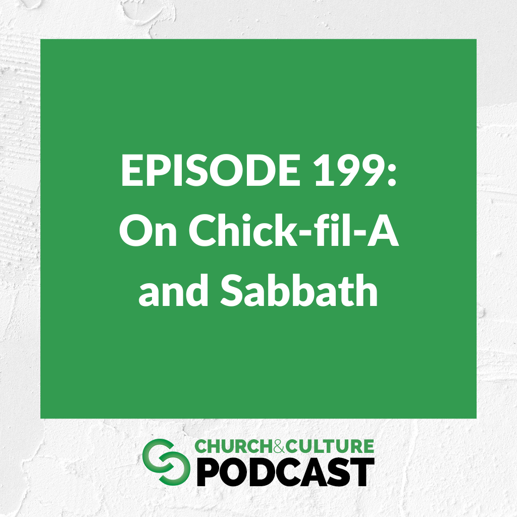 CCP199: On Chick-fil-A and Sabbath