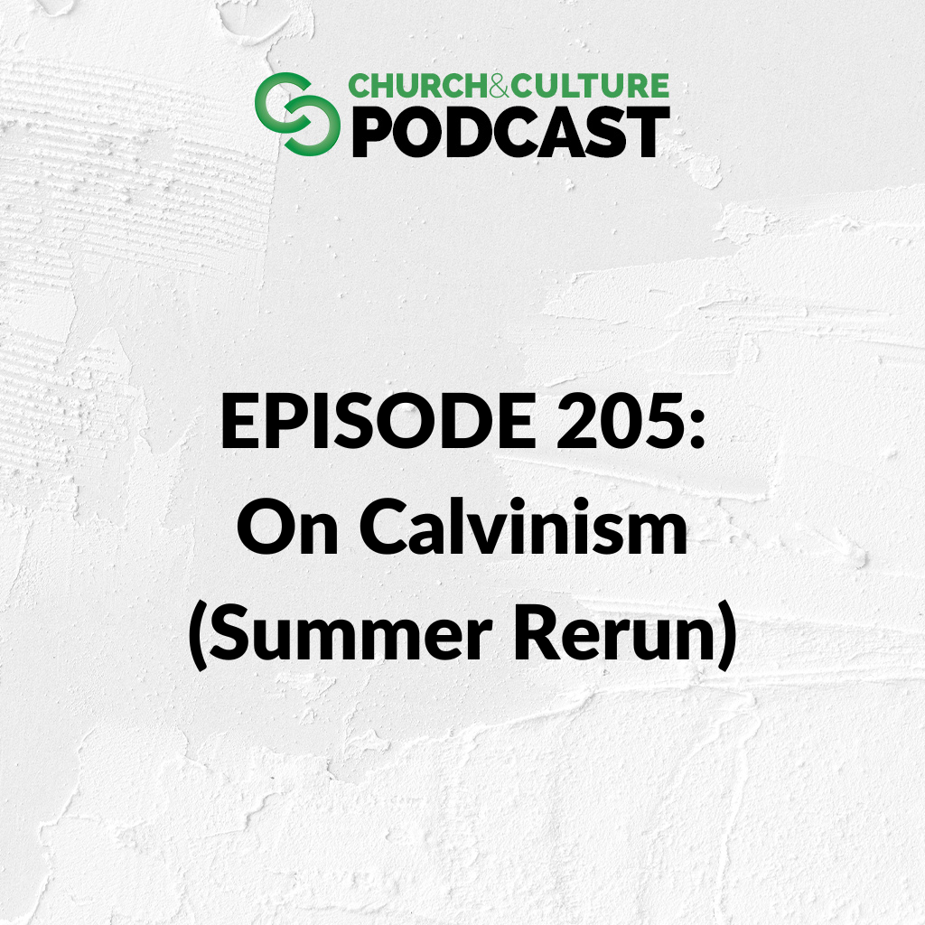 CCP205: On Calvinism (Summer Rerun)