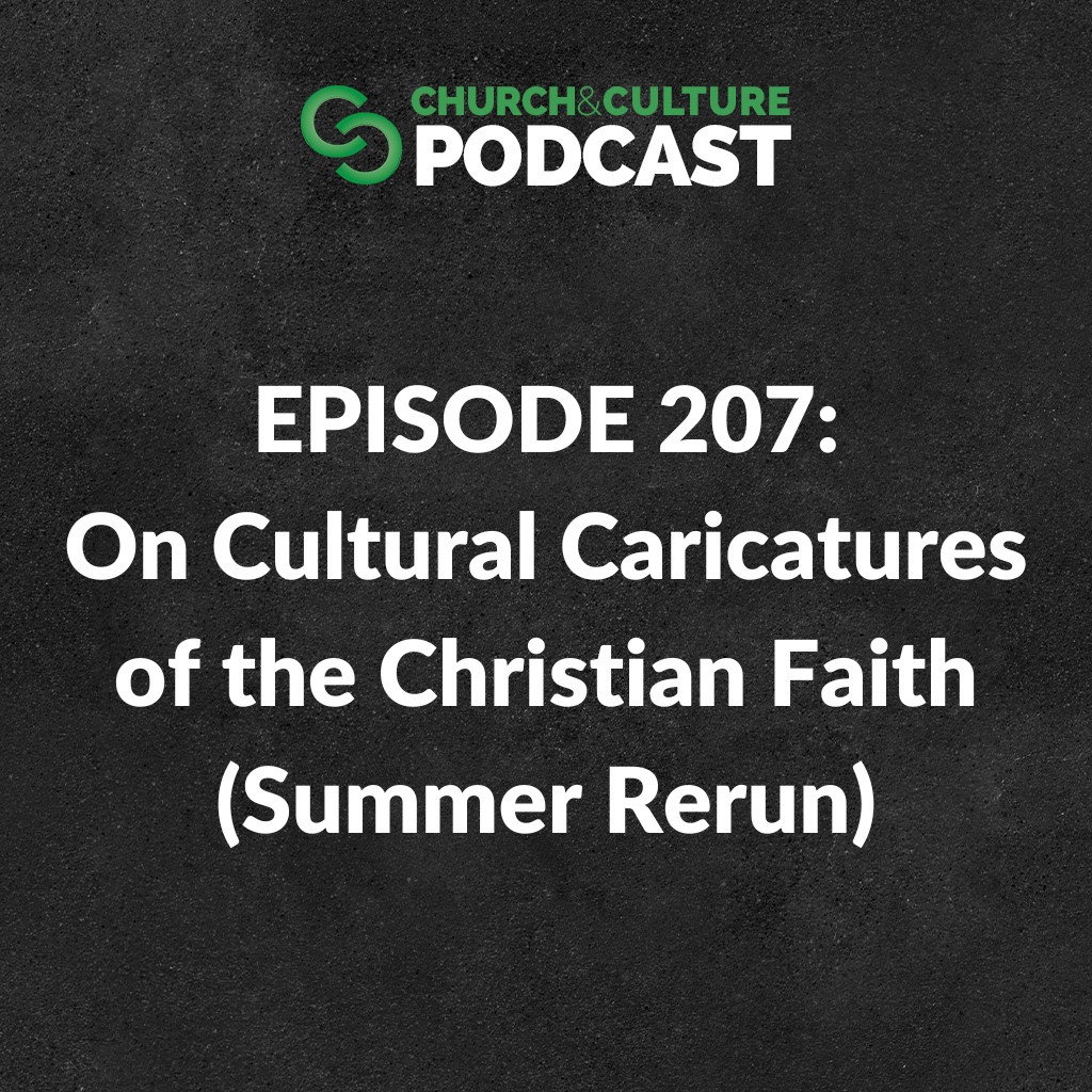 CCP207: On Cultural Caricatures of the Christian Faith (Summer Rerun)