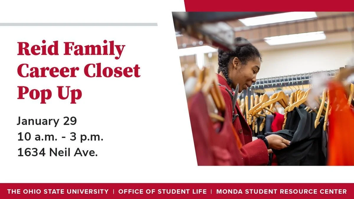 The MSRC&rsquo;s Reid Family Career Closet is hosting a pop-up event this Thursday, January 29th, from 10:00am-3:00pm at 1634 Neil Ave. (next door to the Younkin Success Center) offering FREE professional and casual clothing, shoes, and accessories t