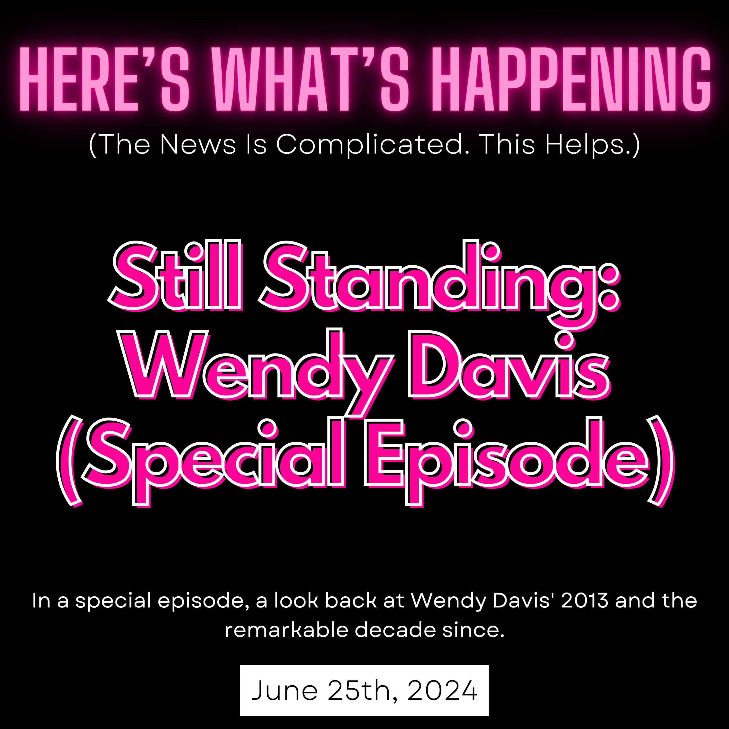 Still Standing: Wendy Davis (Special Episode Rerelease)