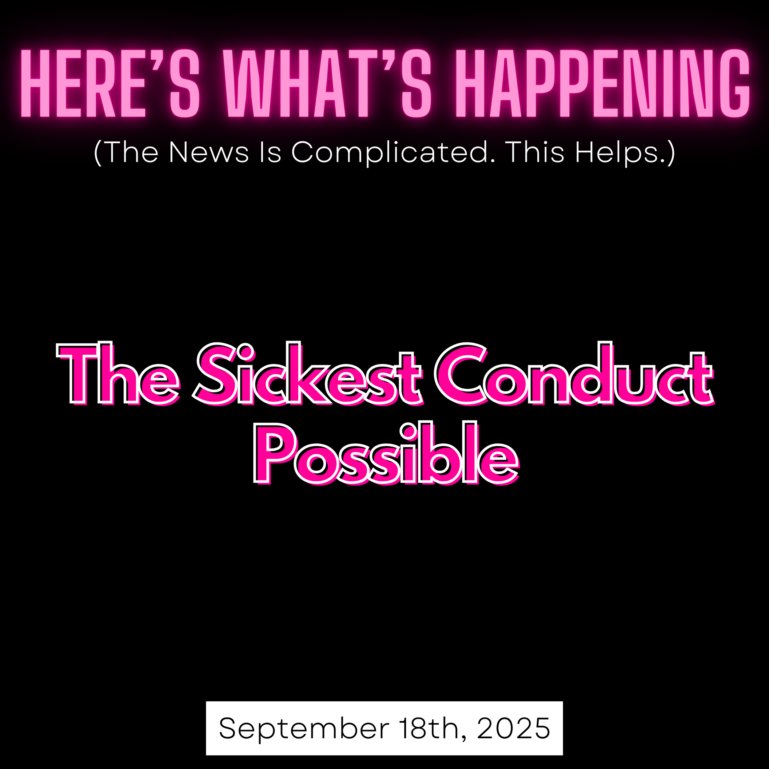 The Sickest Conduct Possible