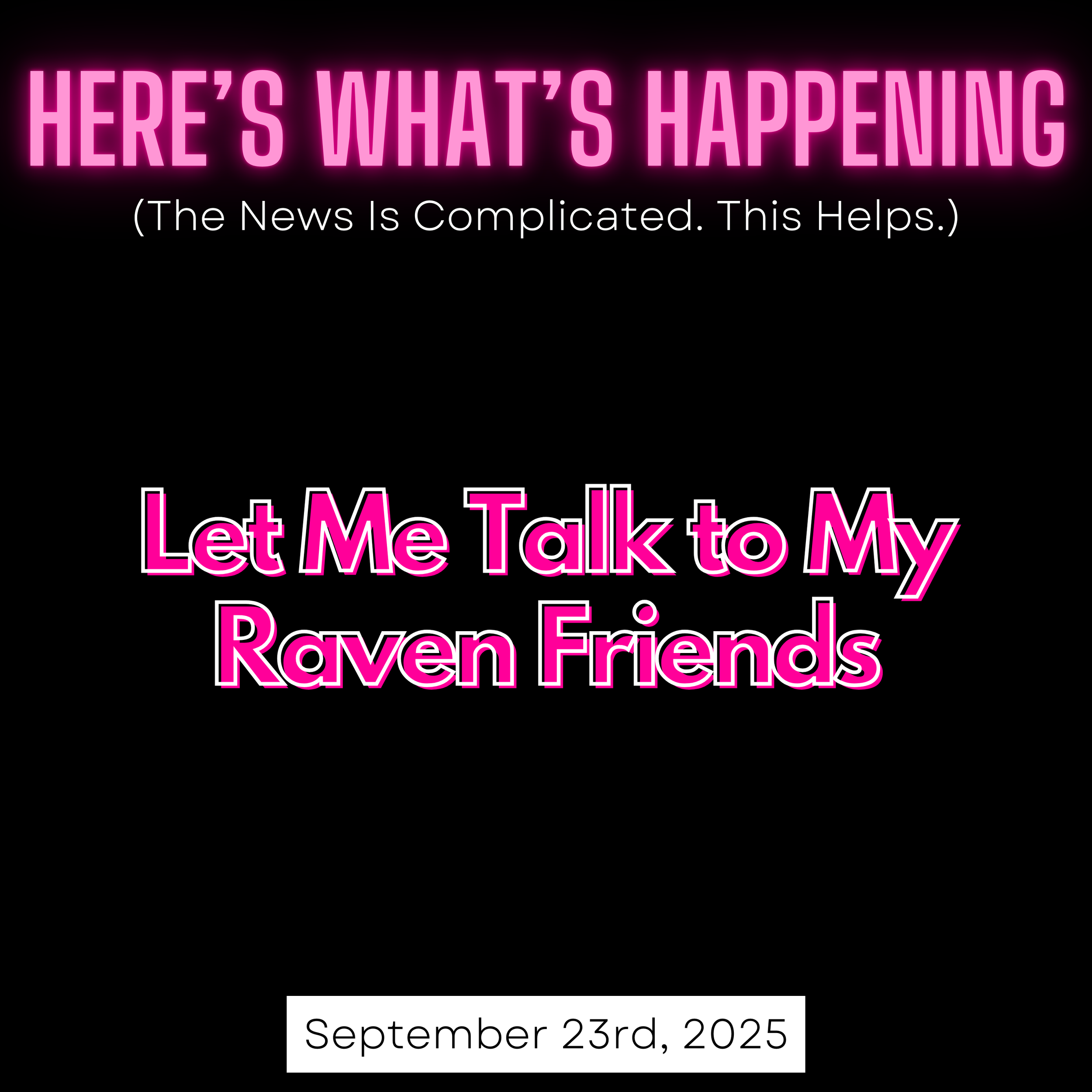 Let Me Talk to My Raven Friends
