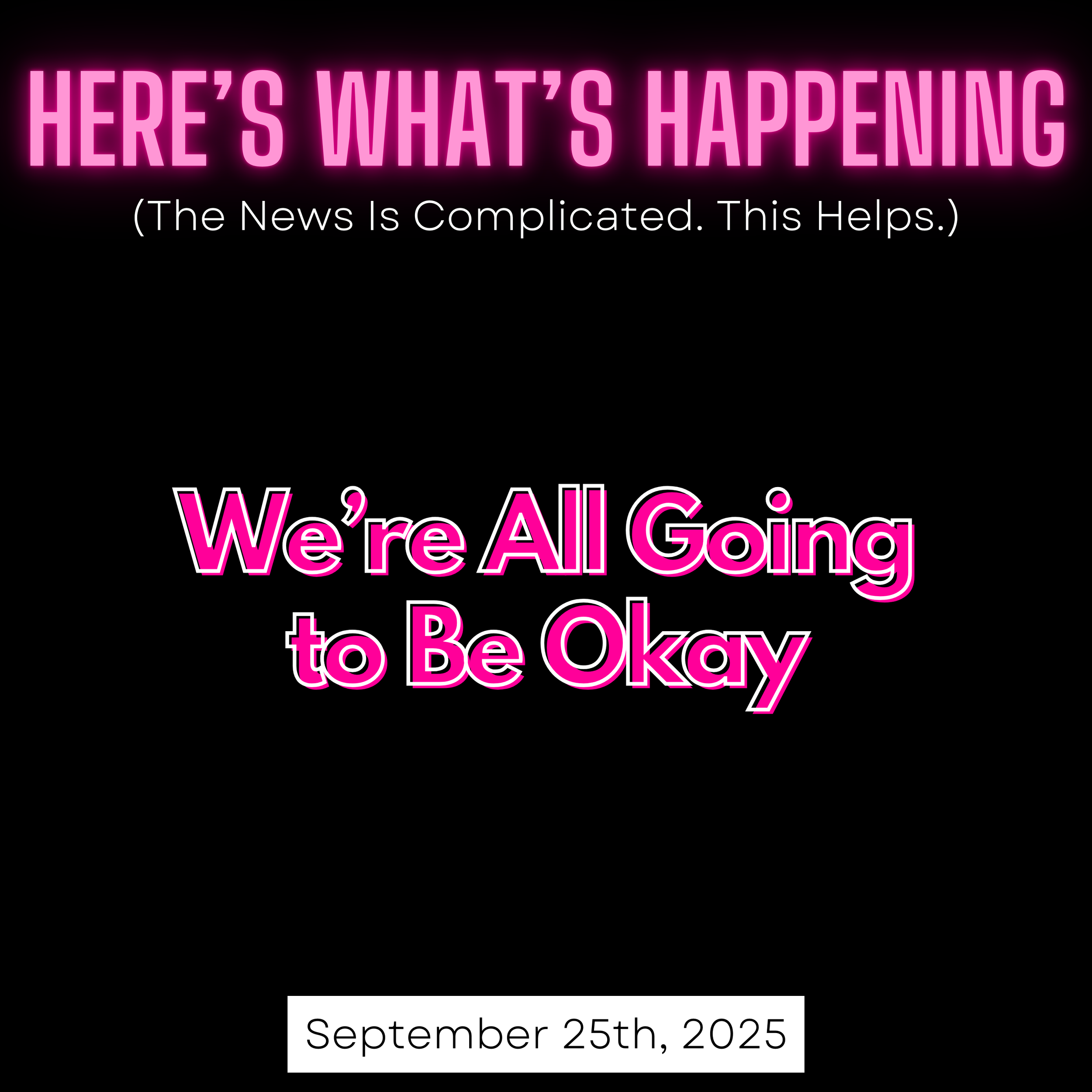 We’re All Going to Be Okay