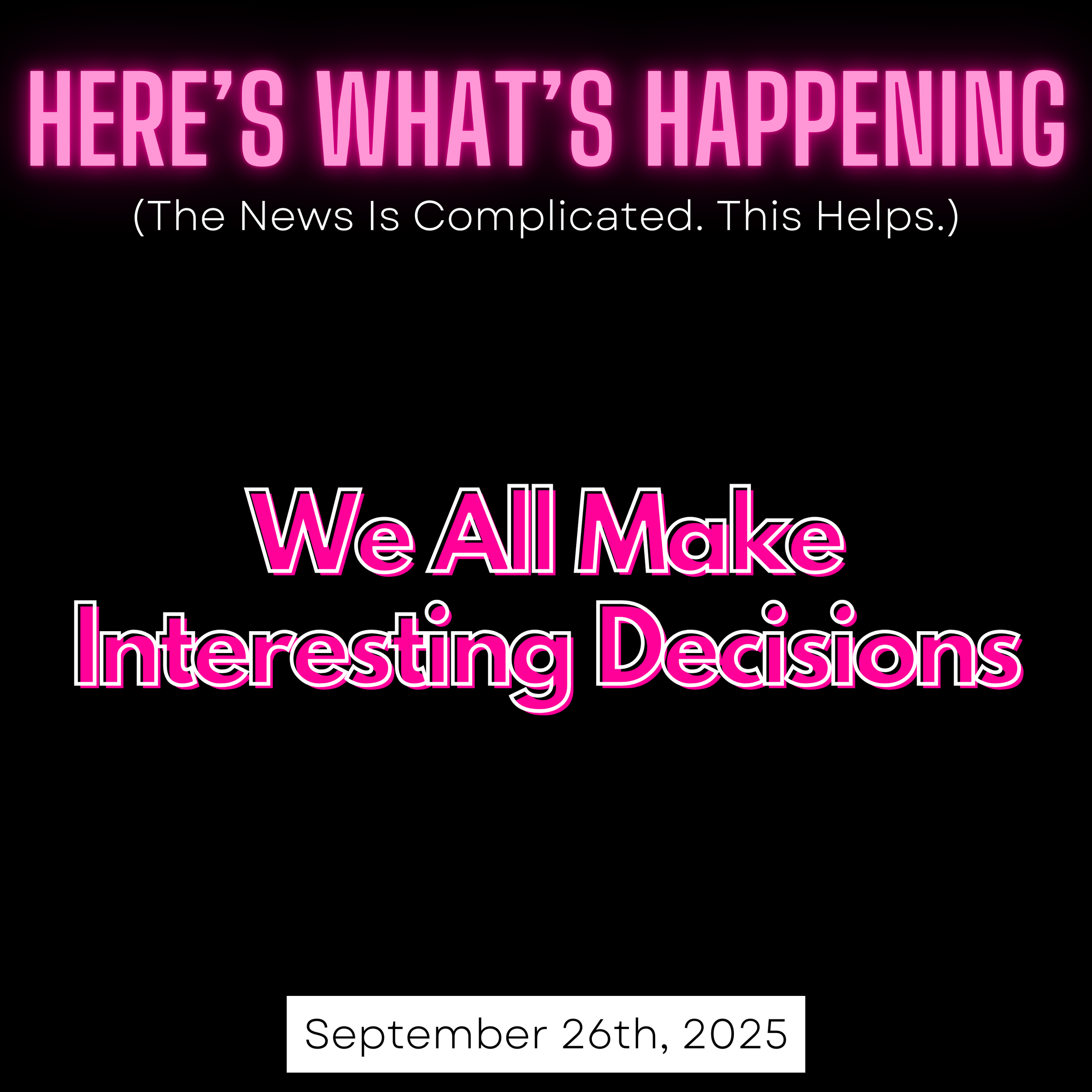 We All Make Interesting Decisions