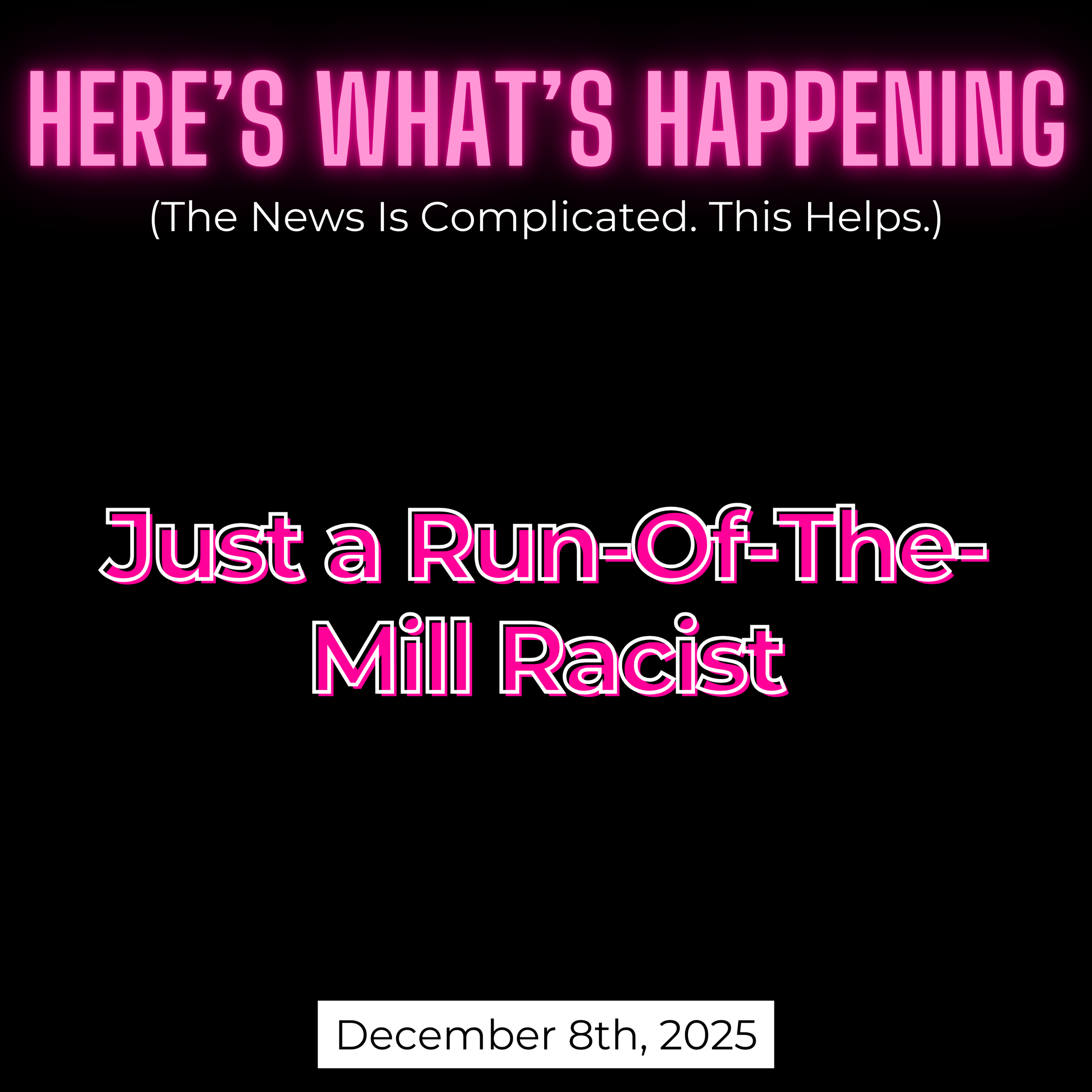 Just a Run-Of-The-Mill Racist