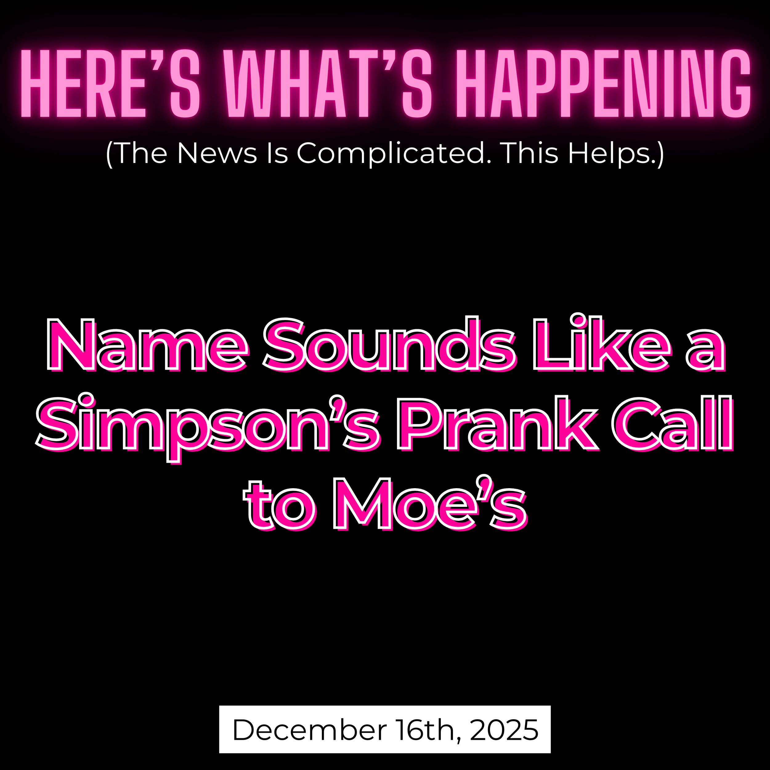 Name Sounds Like a Simpson’s Prank Call to Moe’s