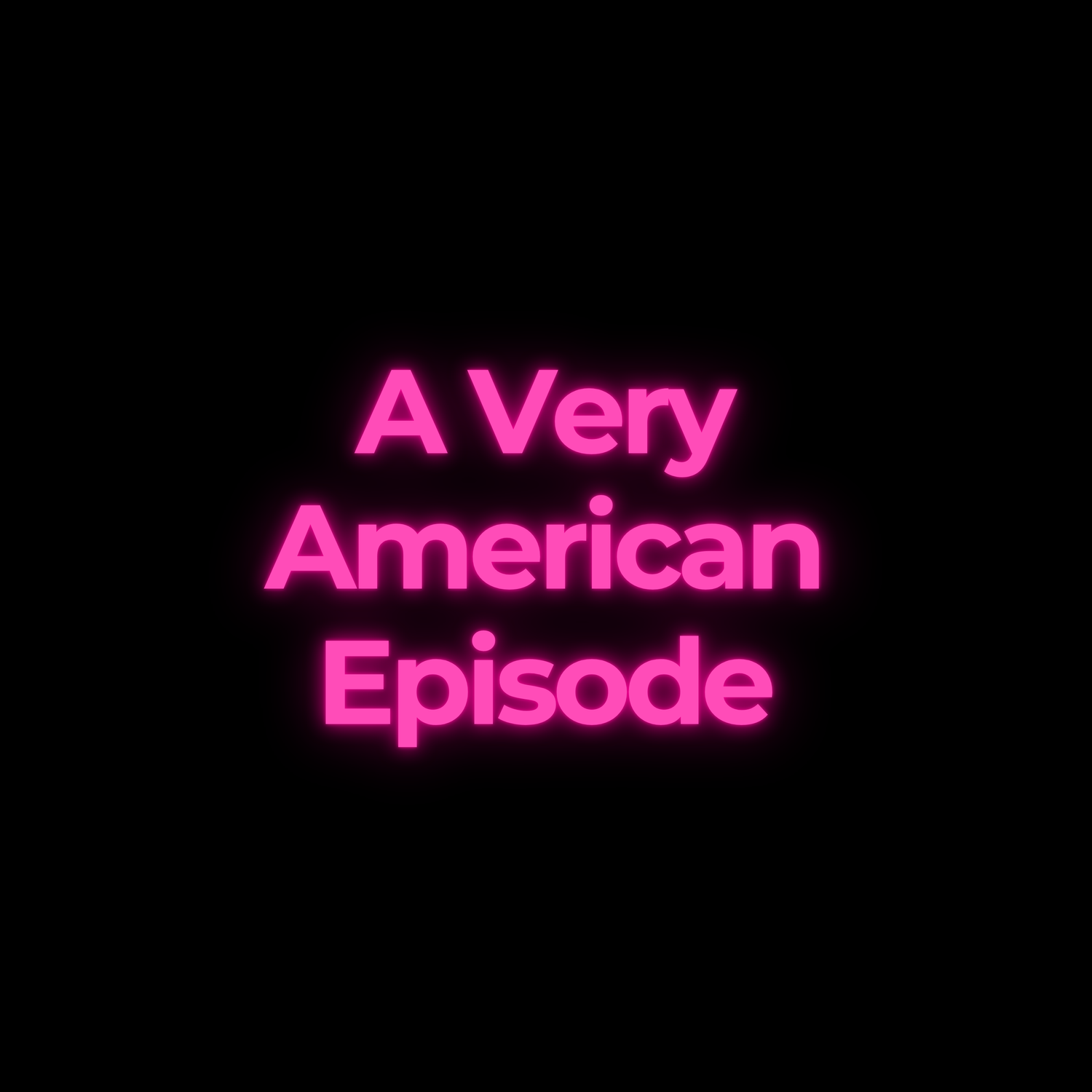 A Very American Episode episode artwork