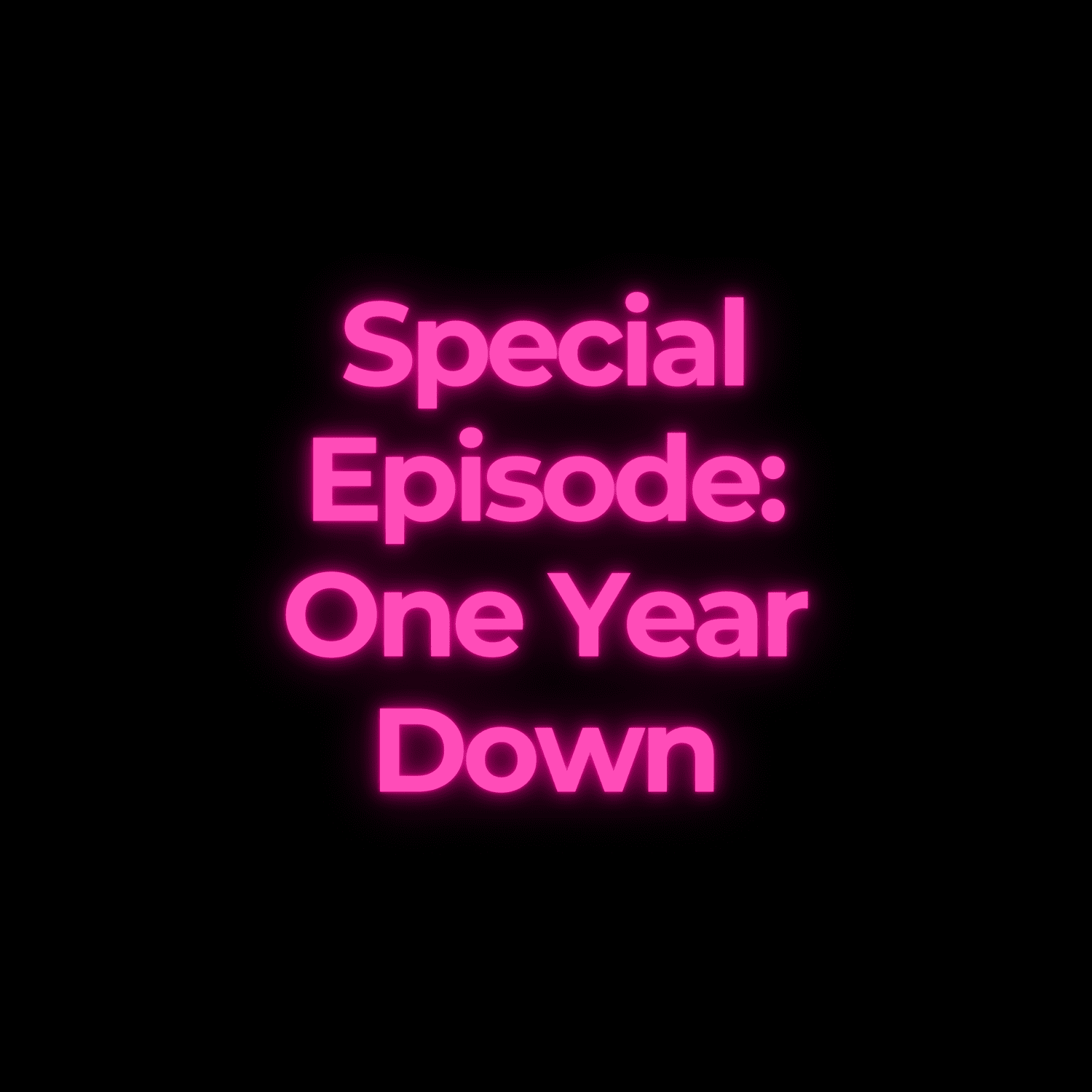 Special Episode: One Year Down episode artwork