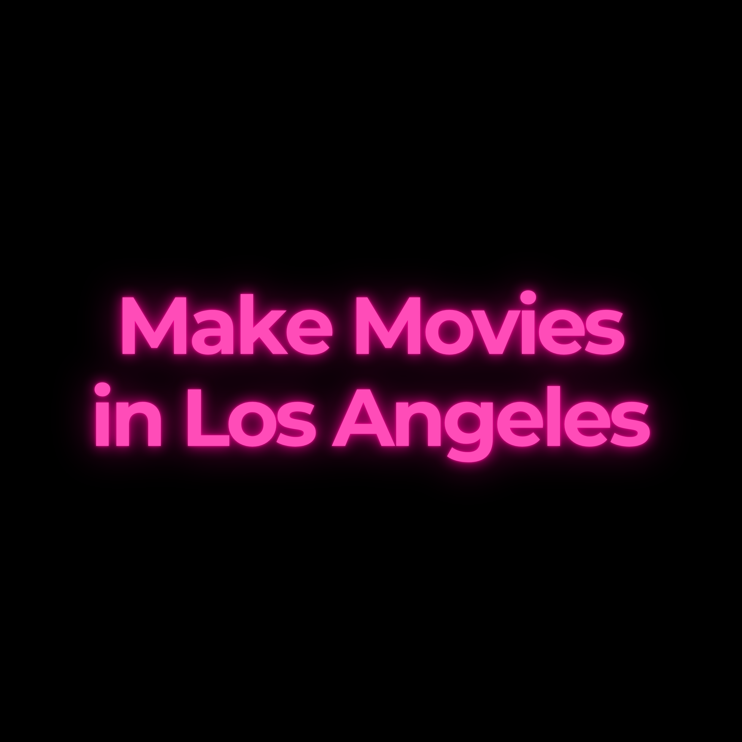 Make Movies in Los Angeles