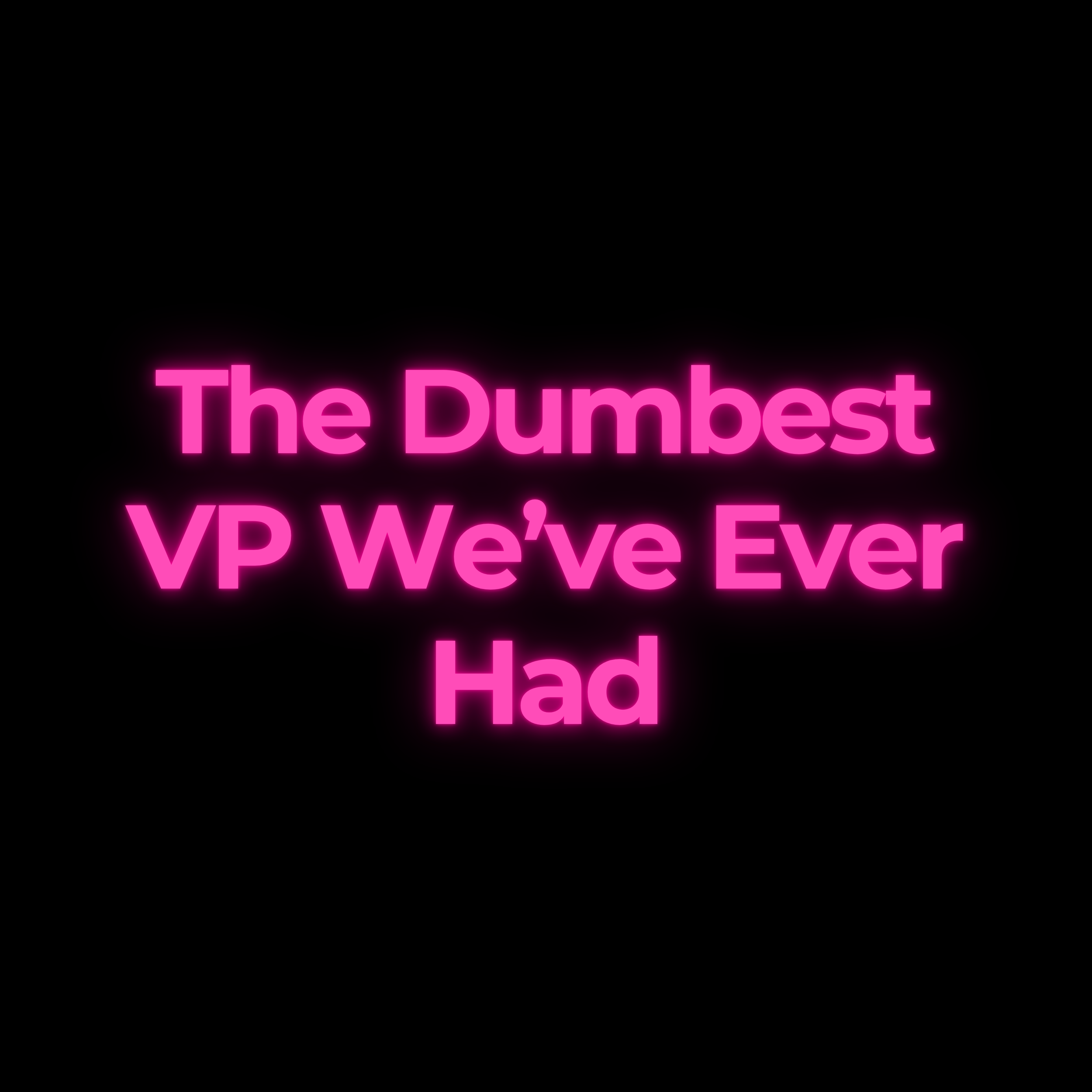The Dumbest VP We’ve Ever Had