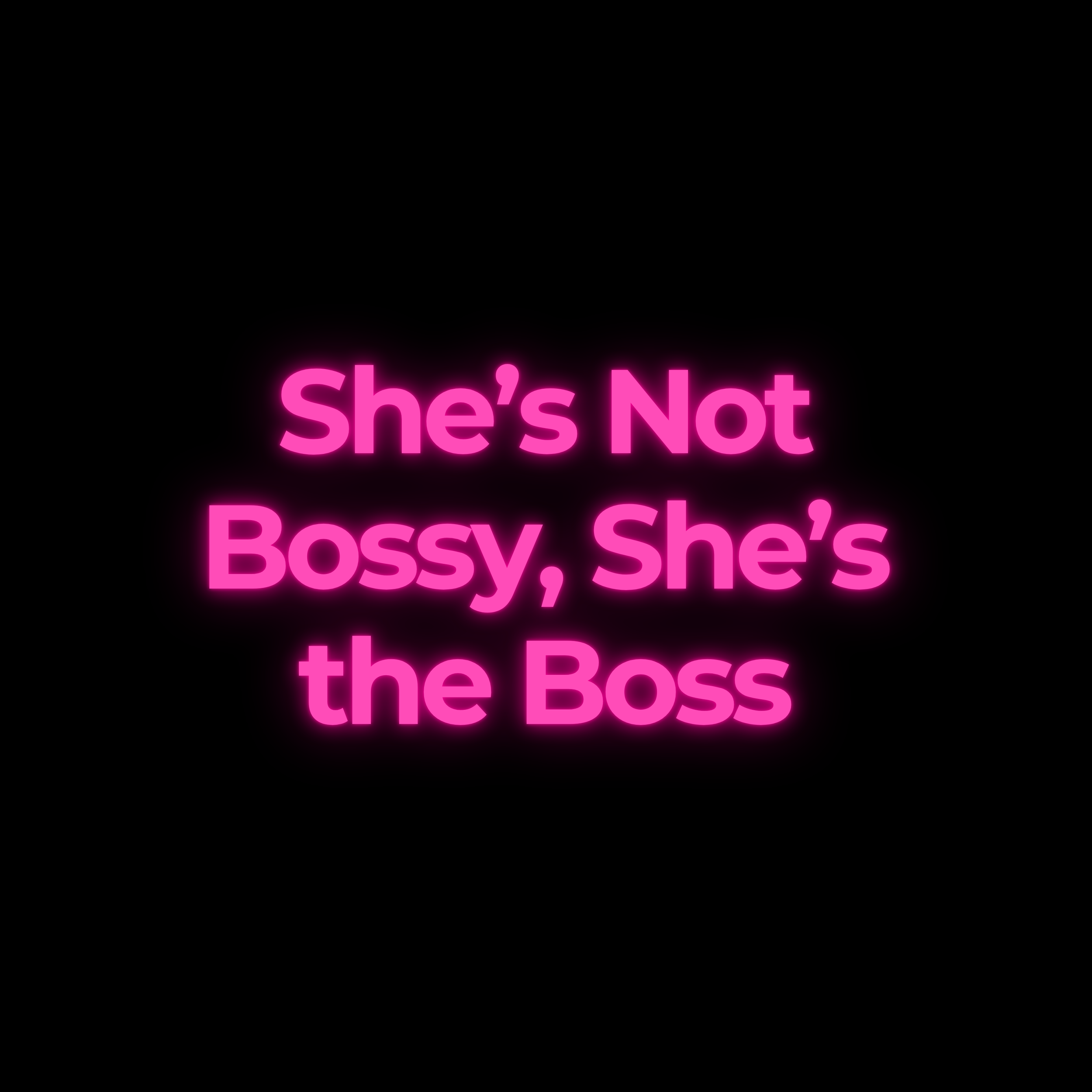 She’s Not Bossy, She’s the Boss