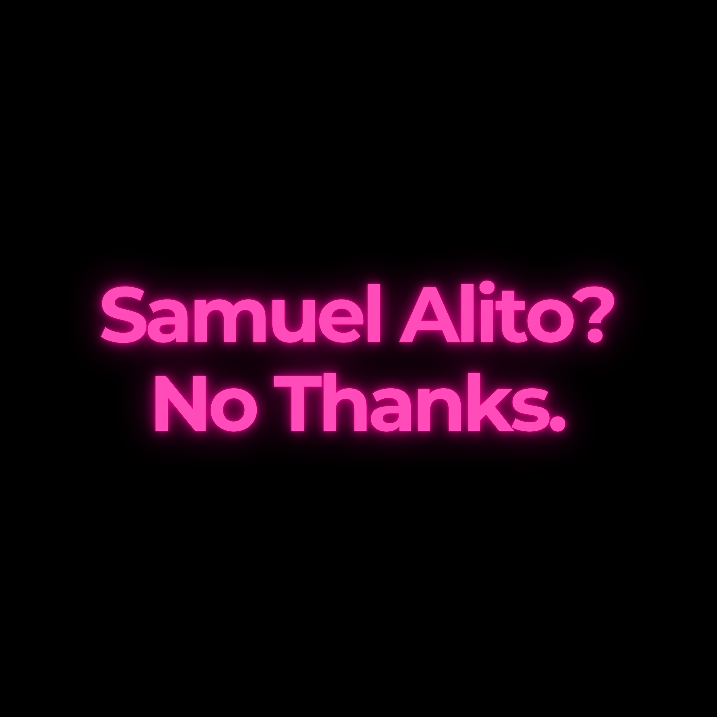 Samuel Alito? No Thanks.
