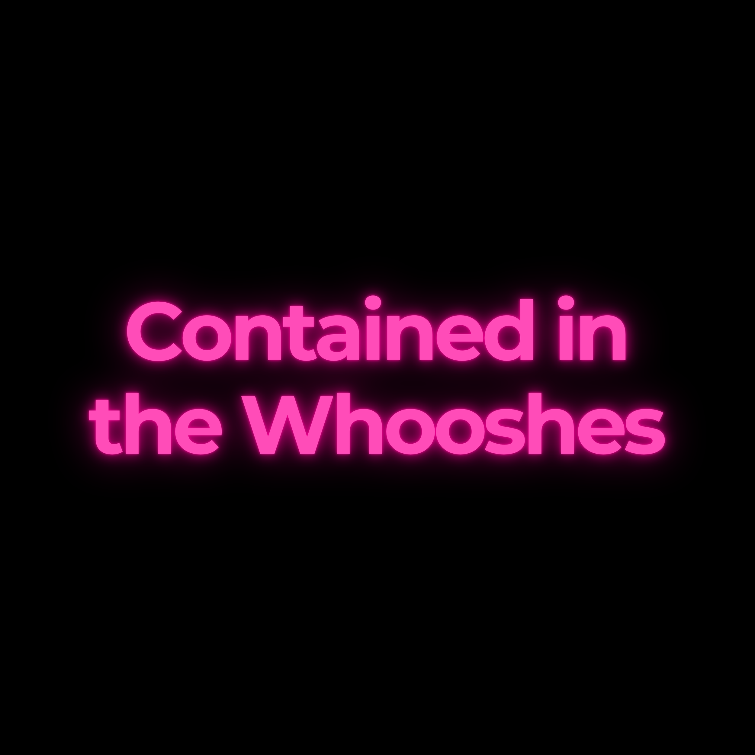 Contained in the Whooshes