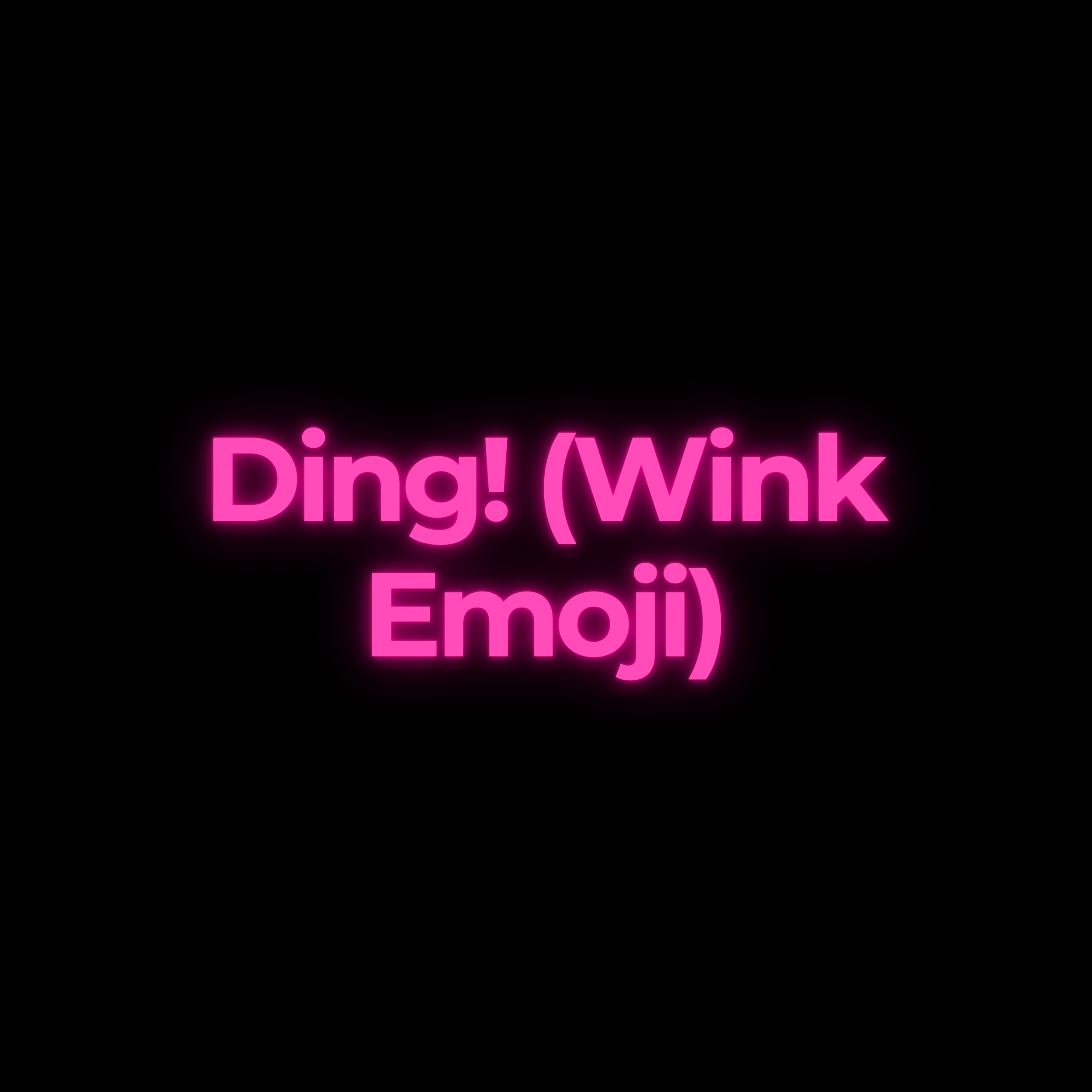 Ding! (Wink Emoji)