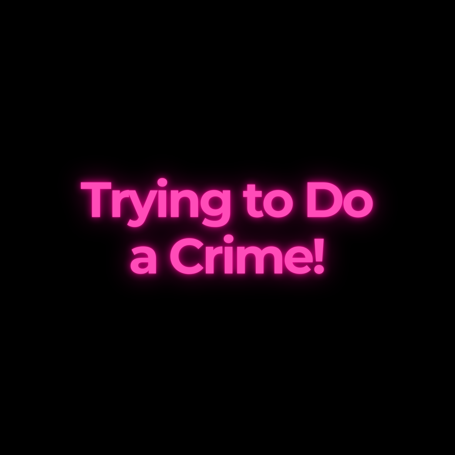 Trying to Do a Crime! episode artwork