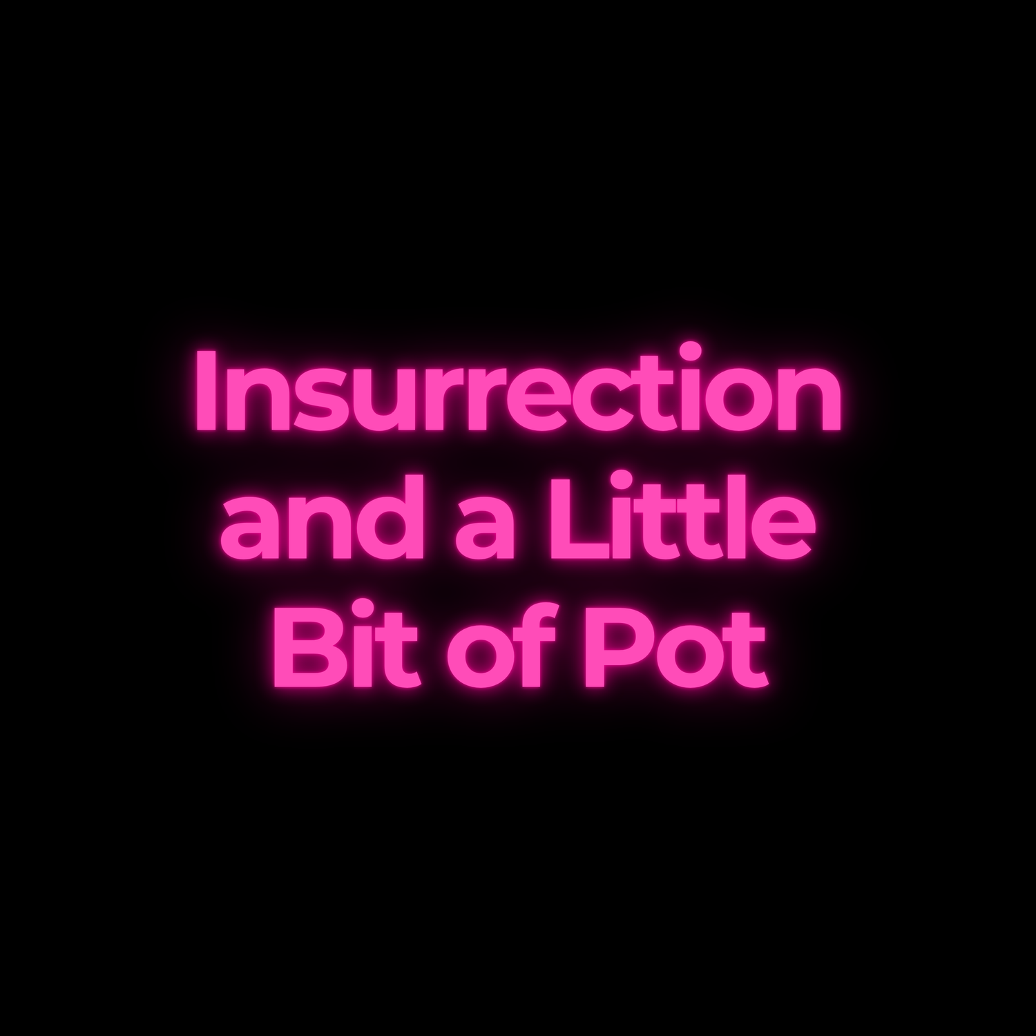 Insurrection and a Little Bit of Pot episode artwork