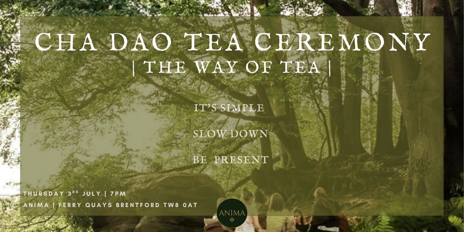 ANIMA SERIES: CHA DAO TEA CEREMONY (Kew Bridge)