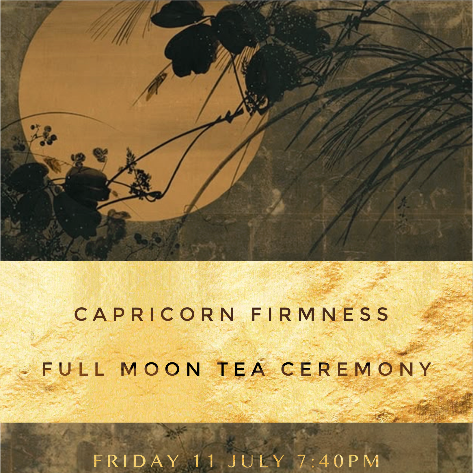 Capricorn Firmness ~ Full Moon Tea Ceremony