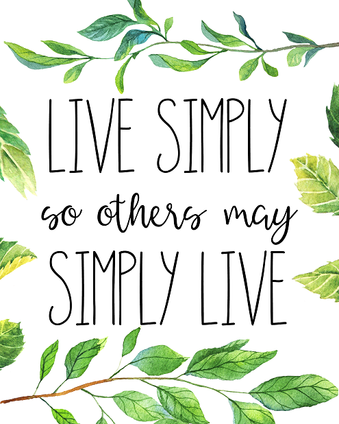 Live Simply So Others Can Simply Live