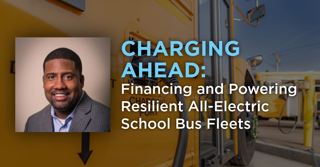 Episode 49: Charging ahead: Financing and powering resilient all-electric school bus fleets