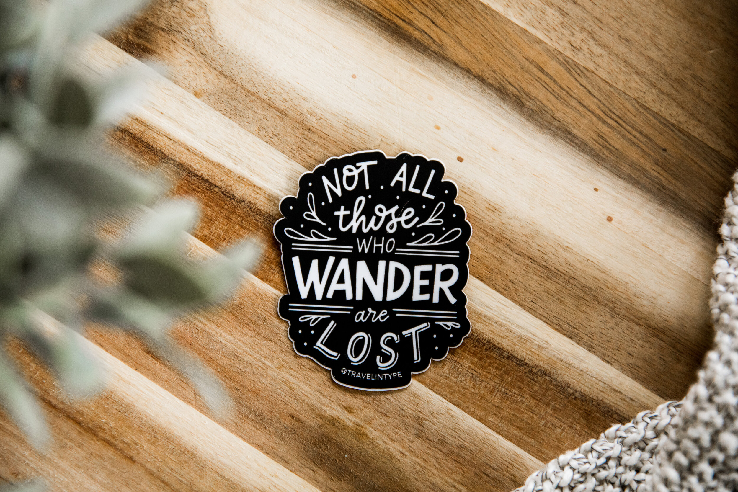 Not All Those Who Wander Are Lost Sticker