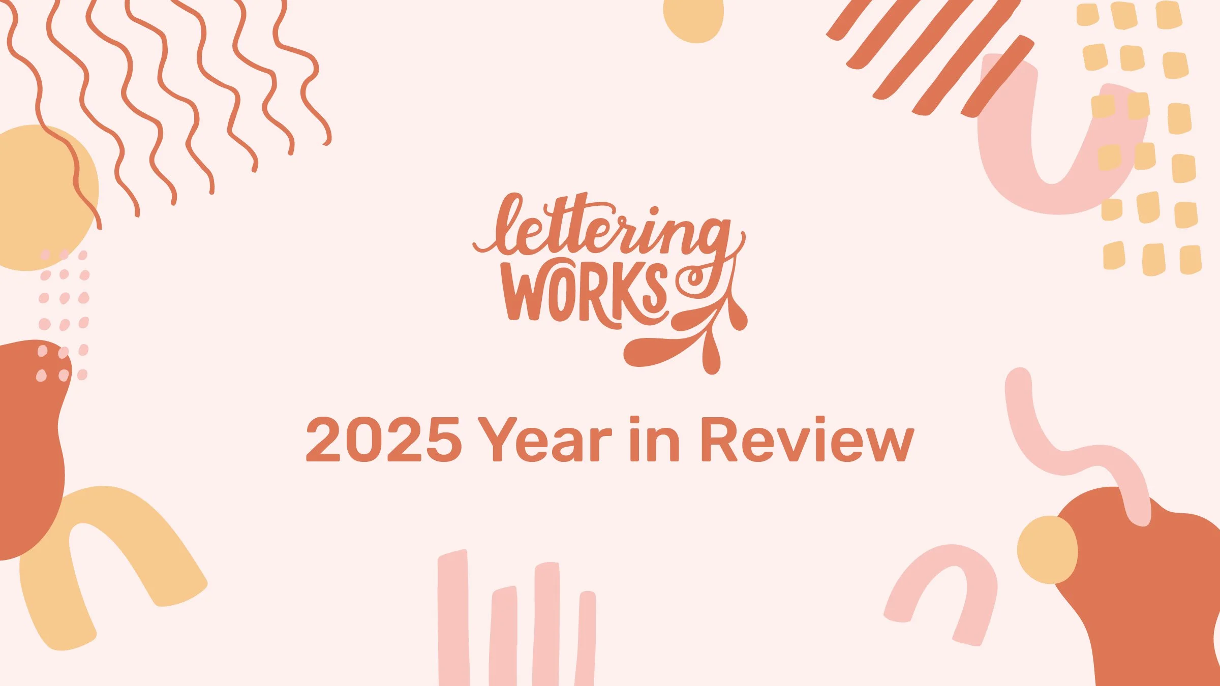 Lettering Works - 2025 Year in Review