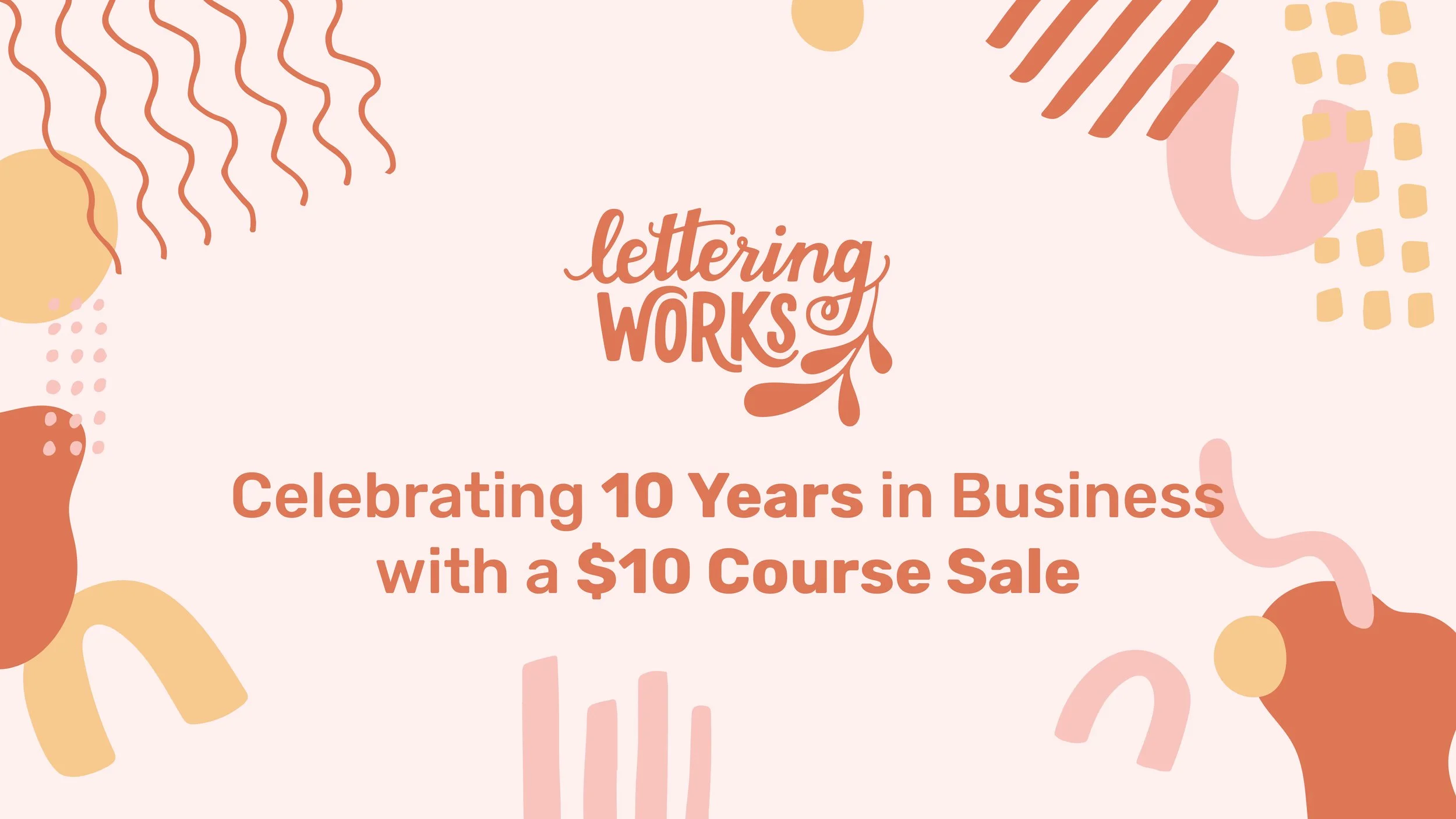 Lettering Works Celebrates 10 Years in Business with a $10 Course Sale