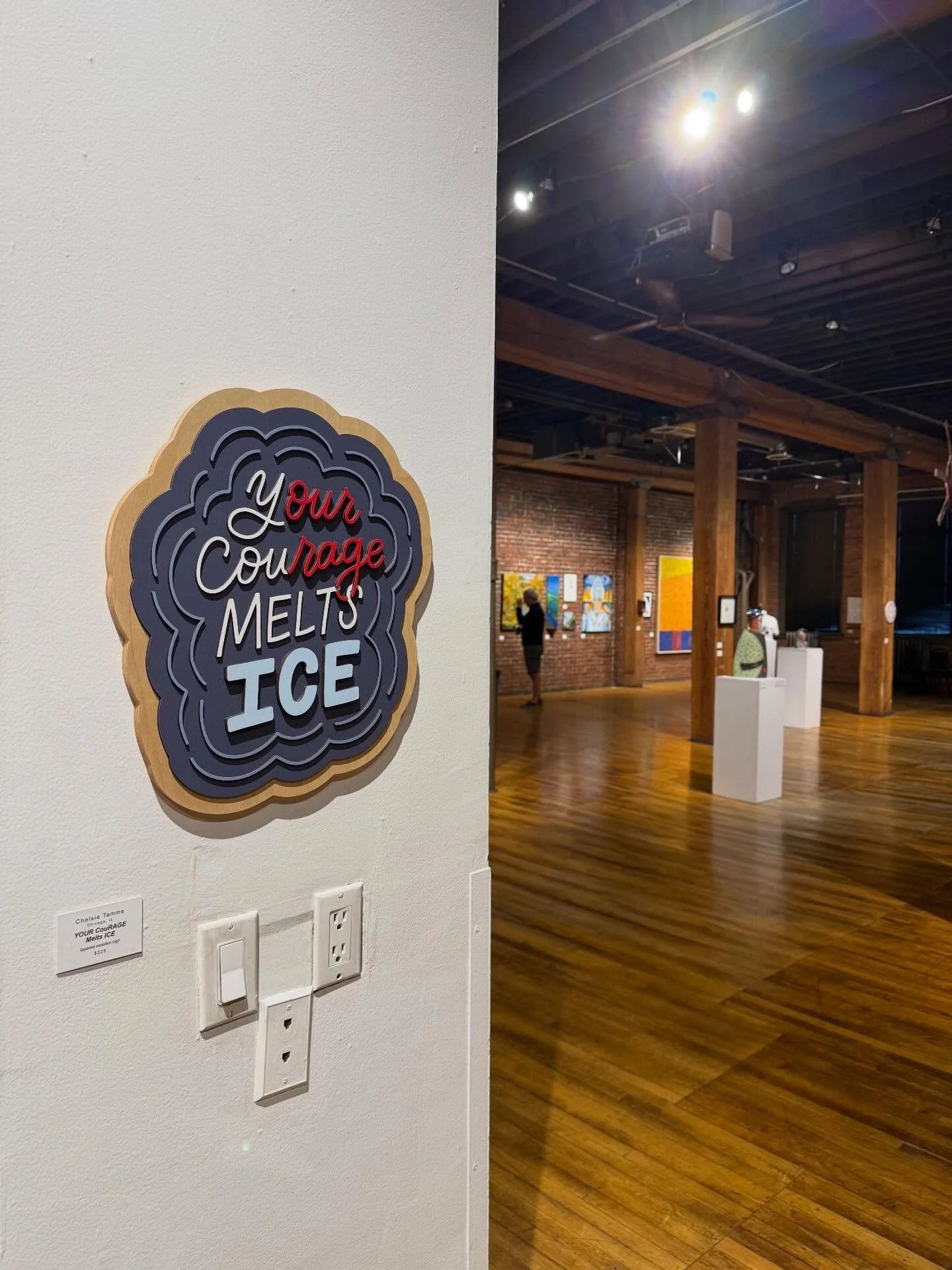 Made a quick visit to Peoria for First Friday to see my work at the Contemporary Art Center, as one of 50+ artists included in the Art on the Offense show.

I&rsquo;m honored to have my latest wooden sign &ldquo;YOUR CouRAGE Melts ICE&rdquo; in the s