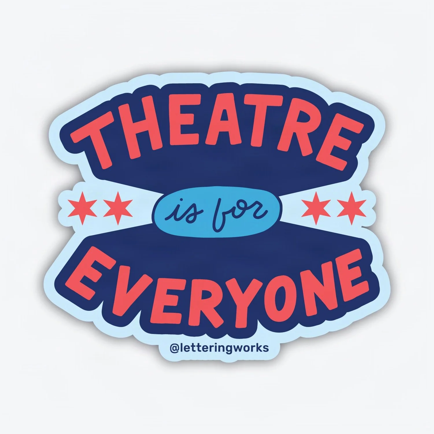 Sticker-ChiTheatreIsForEveryone-LetteringWorks - Cr.jpg