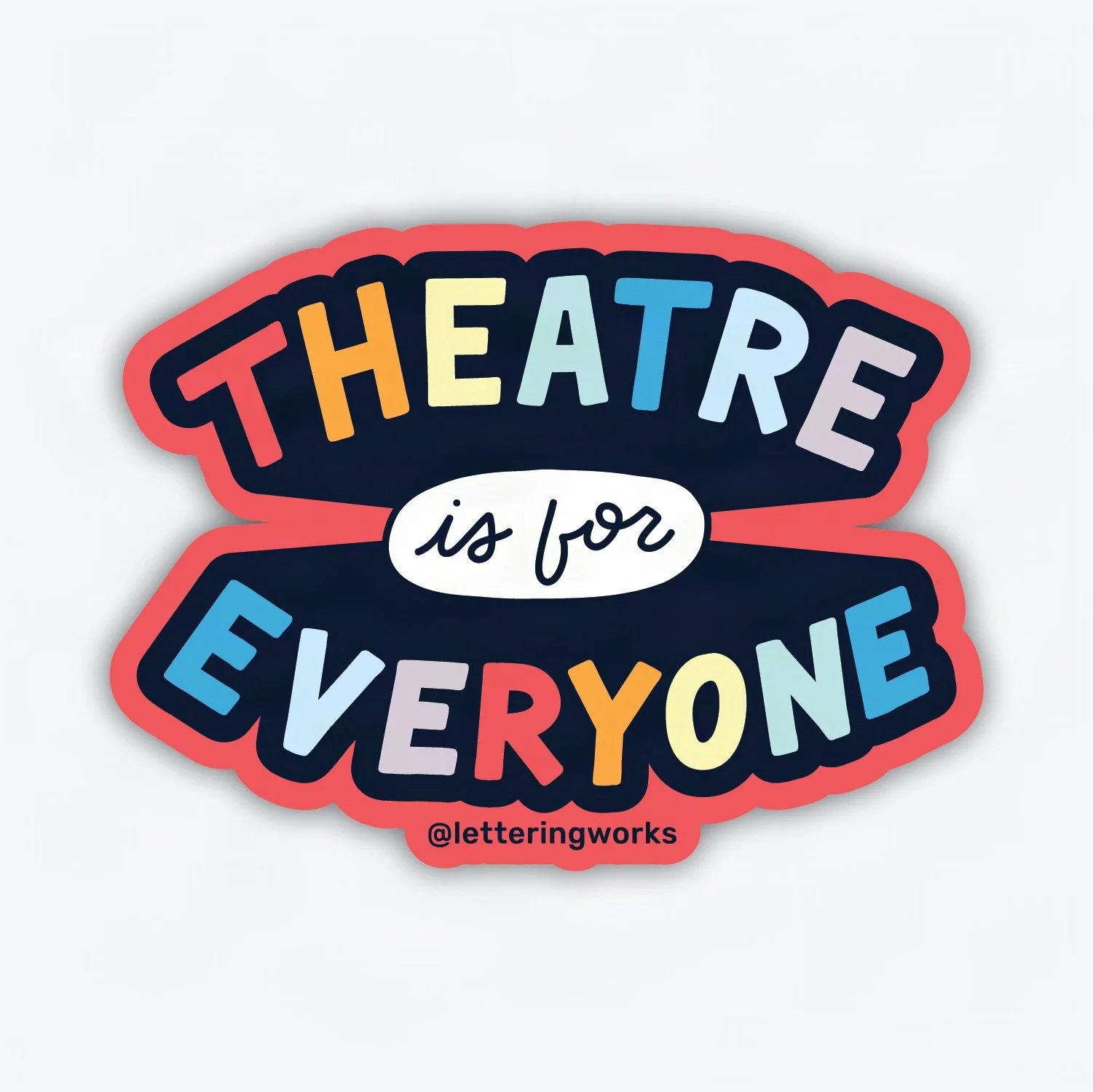 Sticker-TheatreisForEveryone-LetteringWorks - Cr.jpg