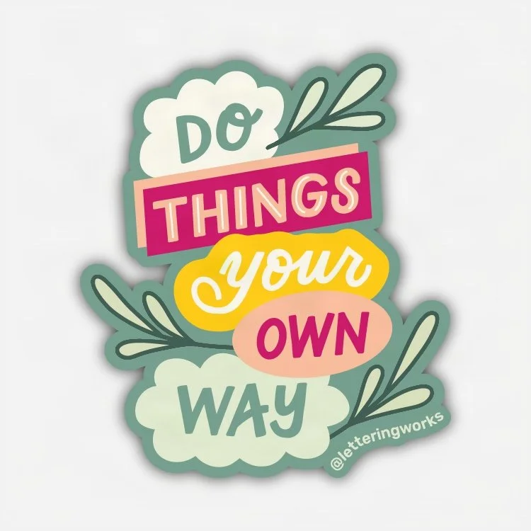 DoThingsYourOwnWay-DieCutSticker-LetteringWorks - Cr.jpg