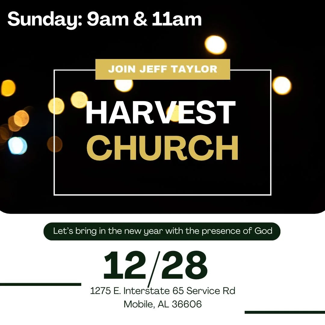Join Brother Jeff at Harvest Church in Mobile, AL on December 28th at 9:00AM and  11:00AM. We&rsquo;re bringing in the New Year in God&rsquo;s presence! Don&rsquo;t miss it! #joinus