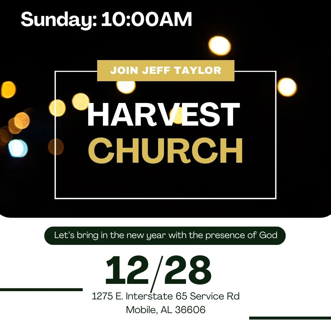 If you are in the area, join me at Harvest Church in Mobile, AL on December 28th at 10:00AM. Don&rsquo;t miss my message for this new year!! A seat is waiting for you!