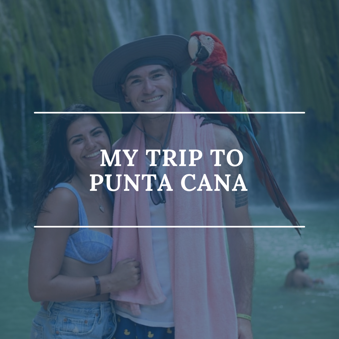 My Trip to Punta Cana