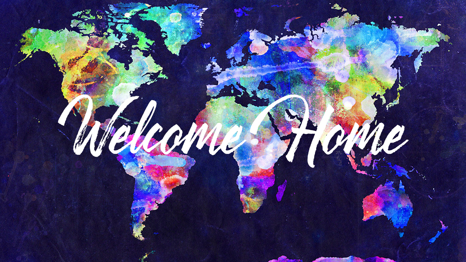 colorful worldwide map of nations around the world saying welcome home