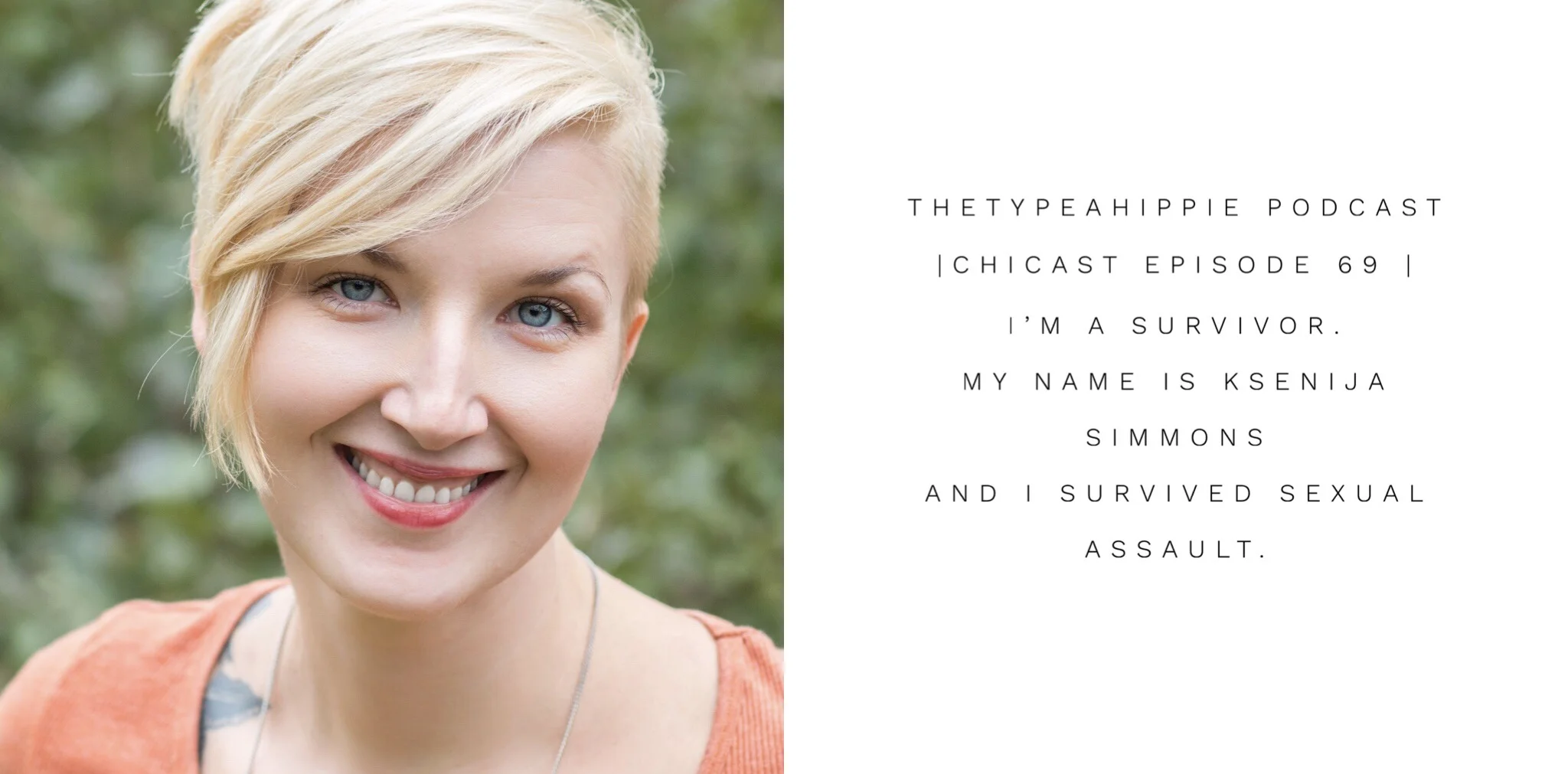 69 | theTYPEAhippie Podcast | ChiCast: Surviving Sexual Assault (Ksenija Simmons)