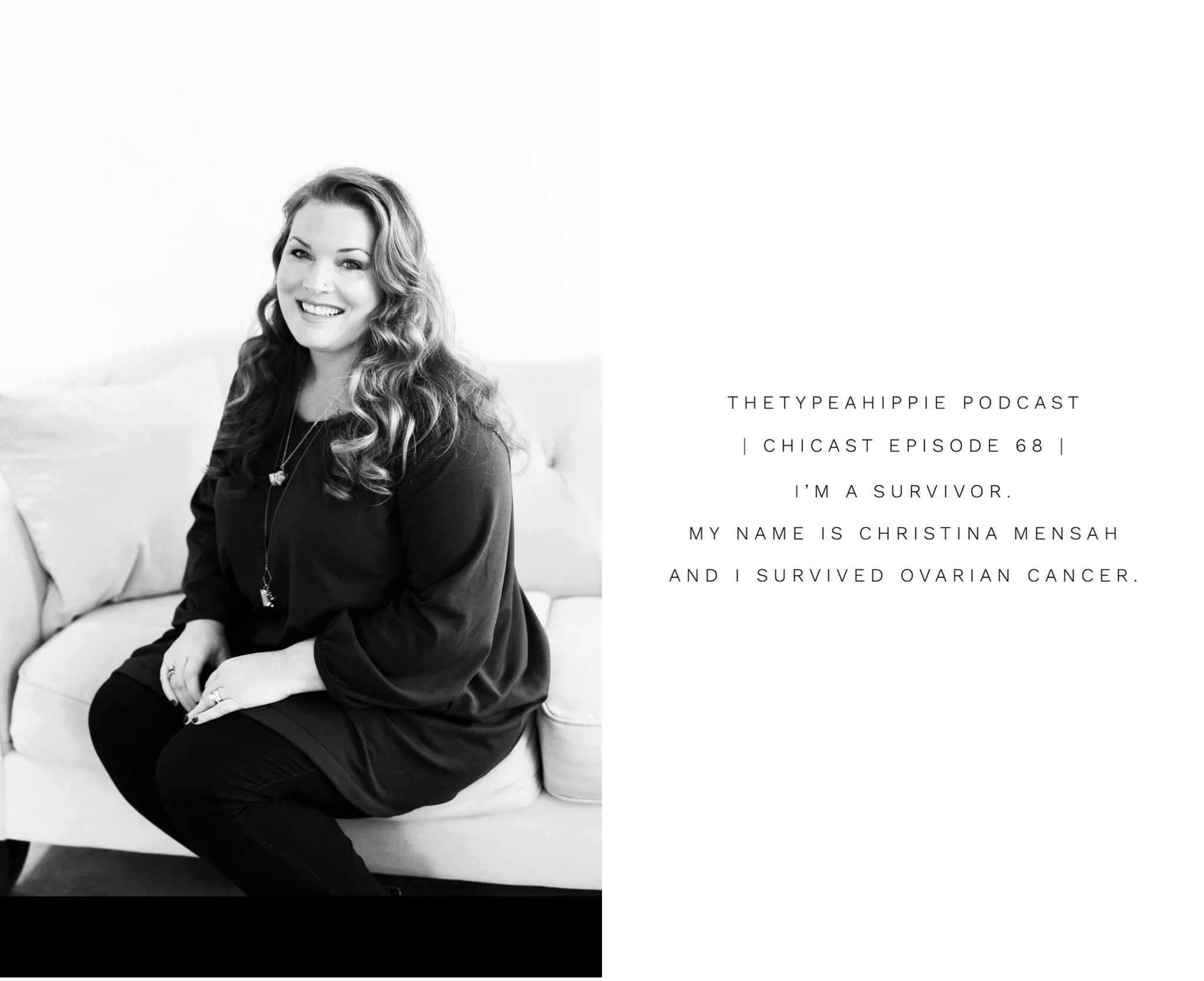 68 | theTYPEAhippie Podcast | ChiCast: Surviving Ovarian Cancer (Christina Mensah)