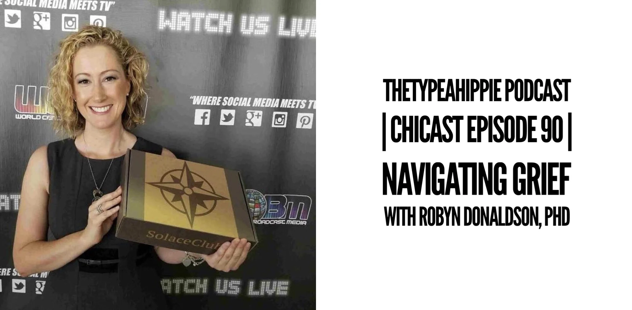 90 | theTYPEAhippie Podcast | ChiCast: Navigating Grief (Robyn Donaldson, PhD)