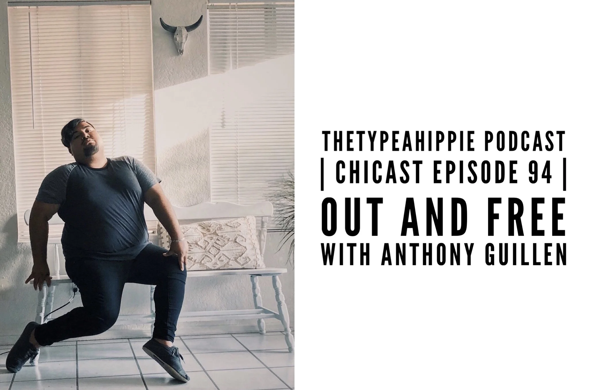 94 | theTYPEAhippie Podcast | ChiCast: Out and Free (Anthony Guillen)