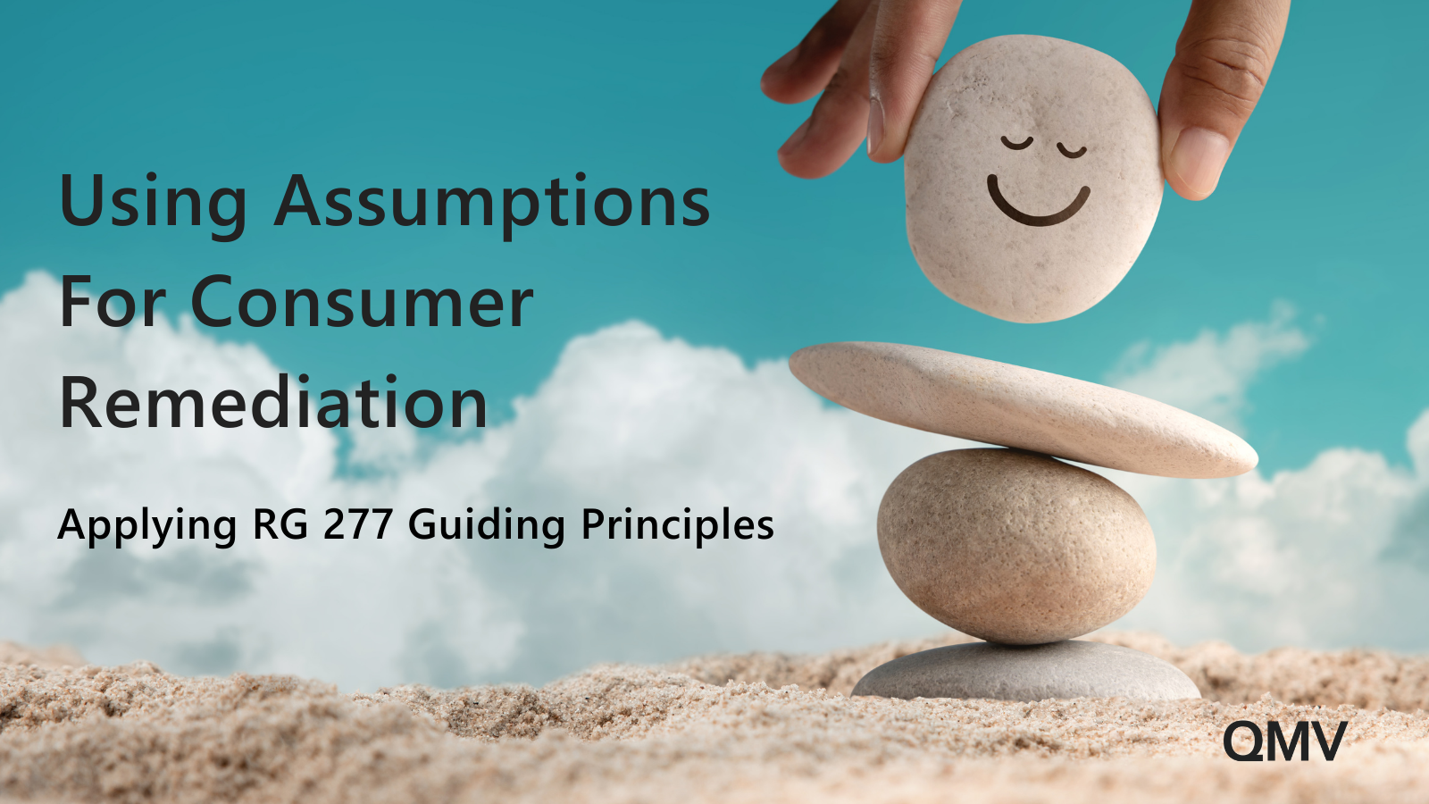 Using Assumptions For Consumer Remediation – Applying RG 277 Guiding Principles In The Process