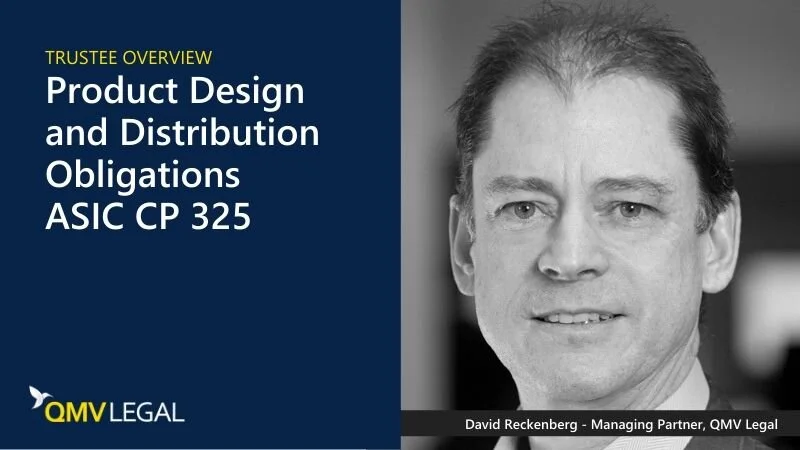 Trustee Overview - Product Design And Distribution Obligations: ASIC Consultation Paper (CP) 325