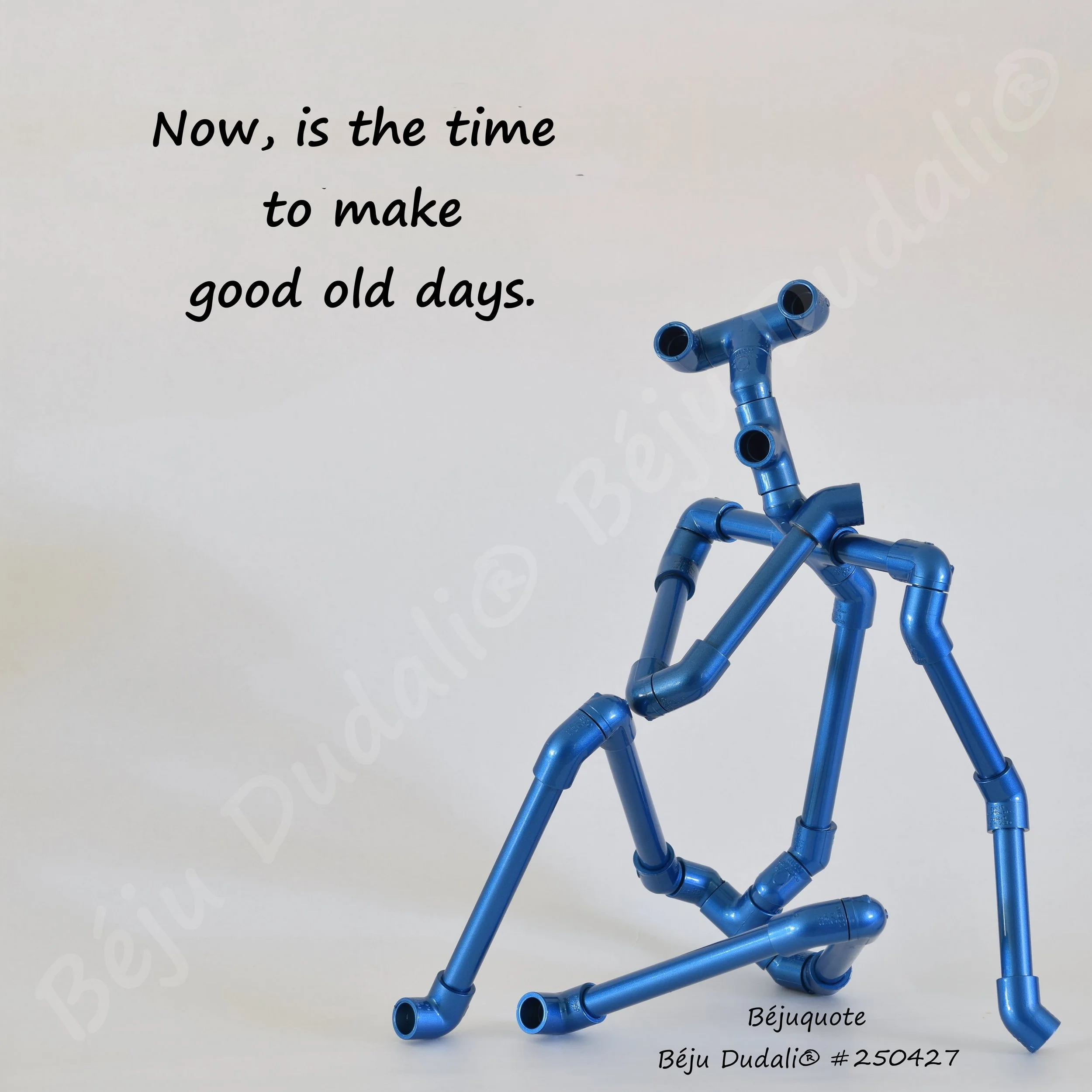 Béjuquote: Now is the time good old days