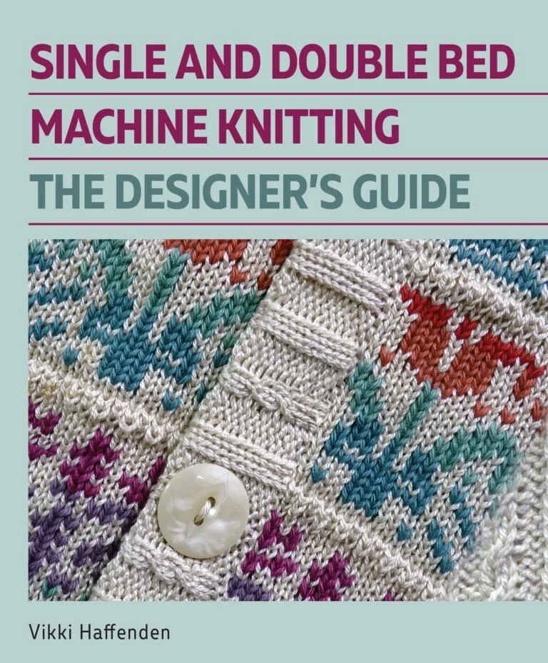 Single and Double Bed Machine Knitting: The Designer's Guide - Vikki Haffenden - 2023, The Crowood Press.
My work is featured in the 'Designer's Insights' chapter on page 259.