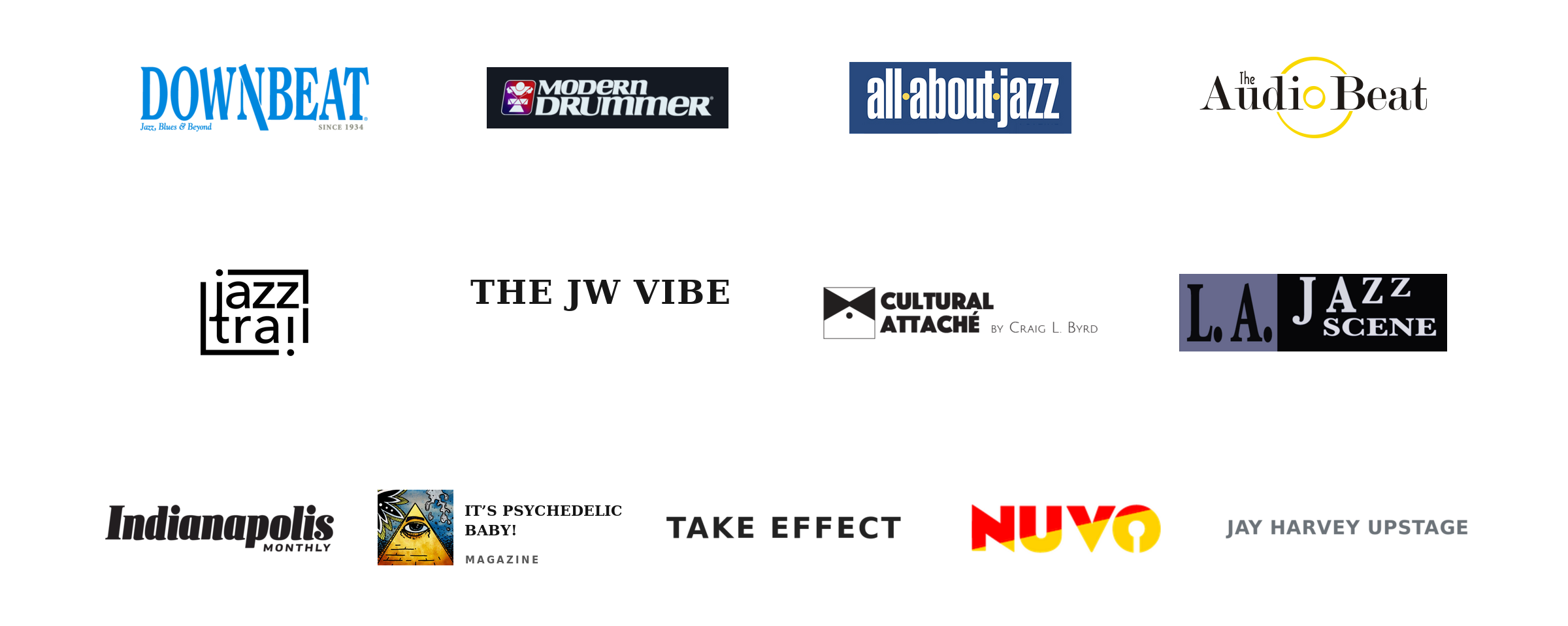 Press logos for DownBeat, Modern Drummer, All About Jazz, The Audio Beat, Jazz Trail, The JW Vibe, Cultural Attaché, LA Jazz Scene, Indianapolis Monthly, It's Psychedelic Baby Magazine, Take Effect, NUVO, and Jay Harvey Upstage