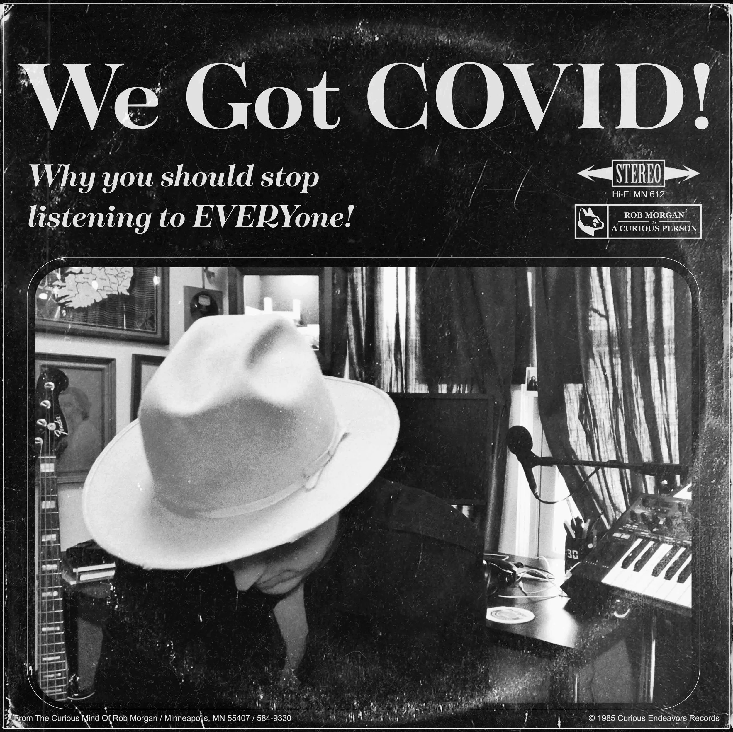 We Got COVID! (Why you should stop listening to EVERYone’s opinions)
