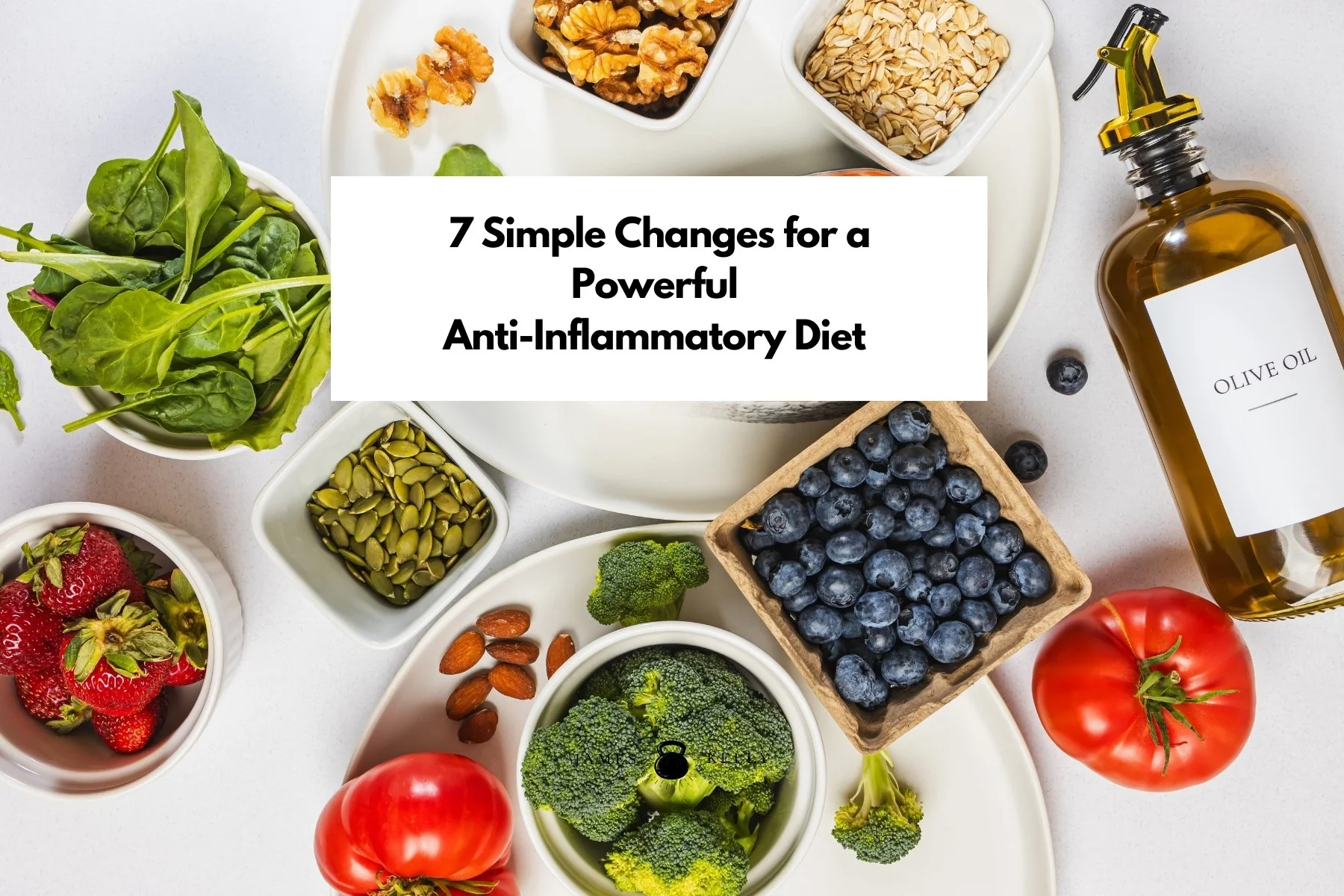 7 Simple Changes for a Powerful Anti-Inflammatory Diet