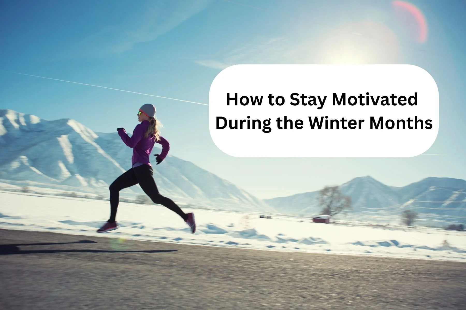 How to Stay Motivated During the Winter Months