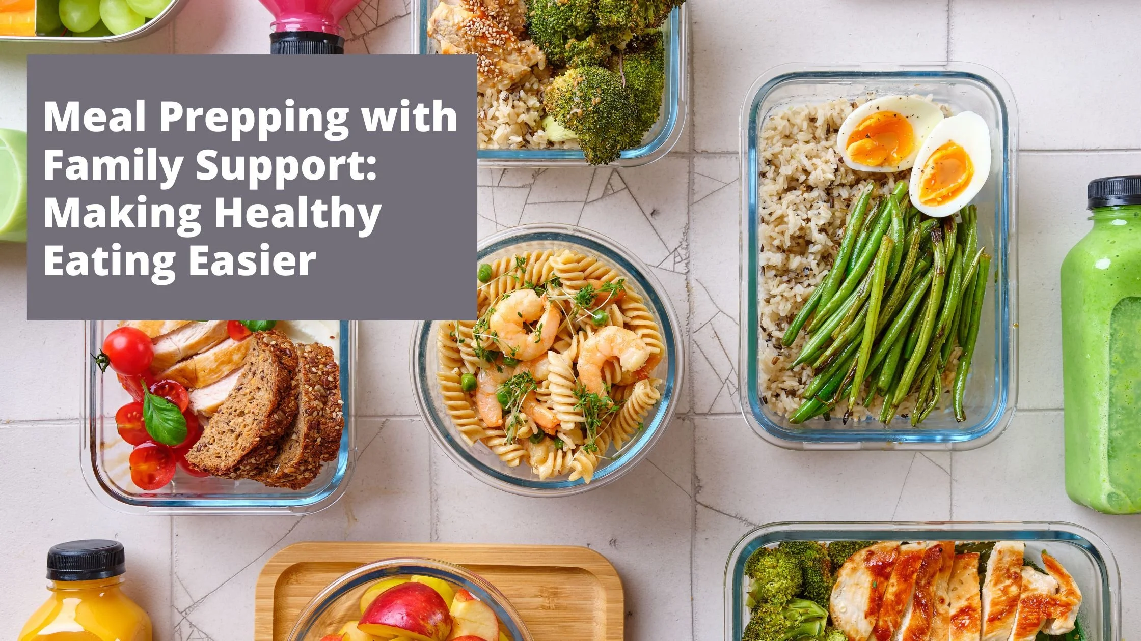 Meal Prepping with Family Support: Making Healthy Eating Easier