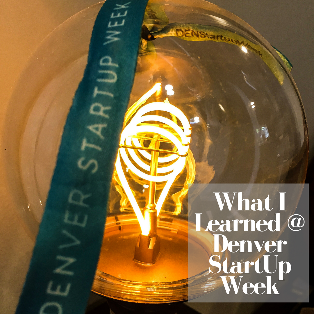 What I learned at Denver StartUp Week.png